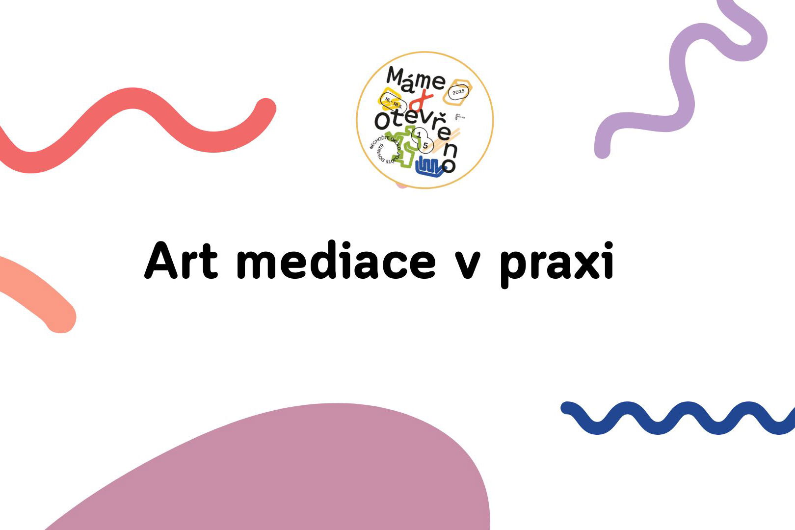 Máme otevřeno: Art mediace v praxi: kreativně-vzdělávací program k výstavě Mlčící jaro