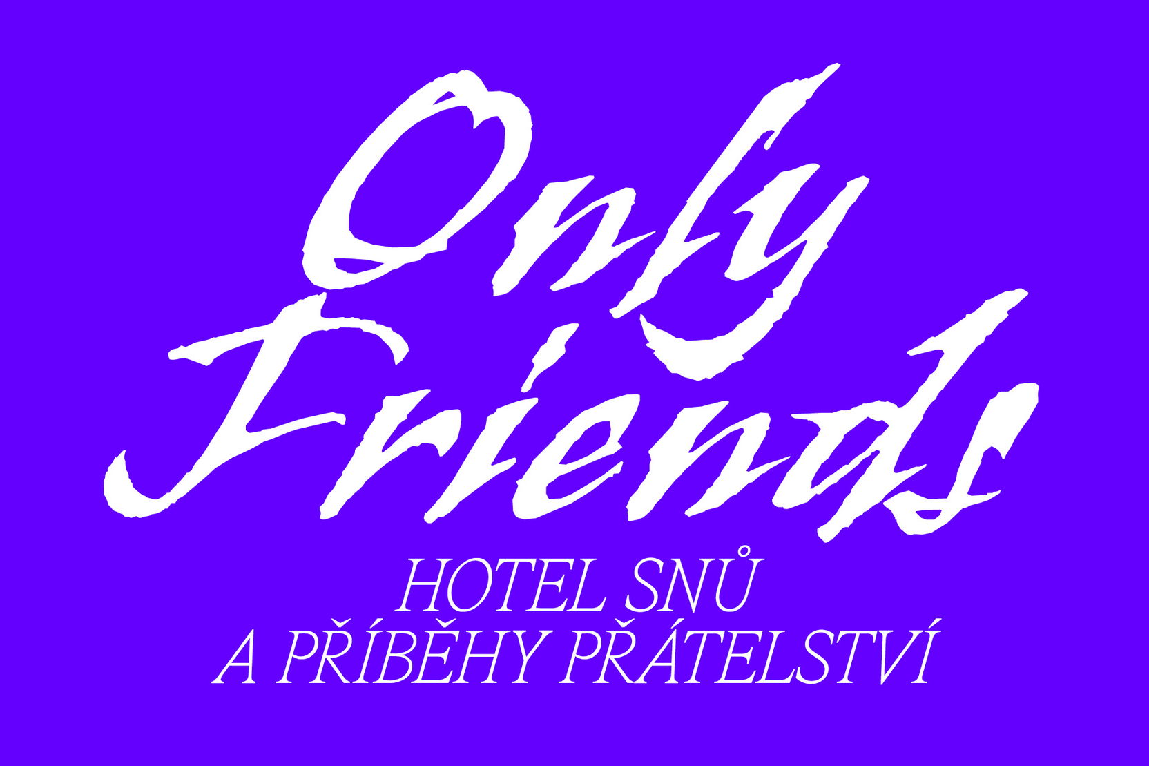 Only Friends: Hotel snů a příběhy přátelství