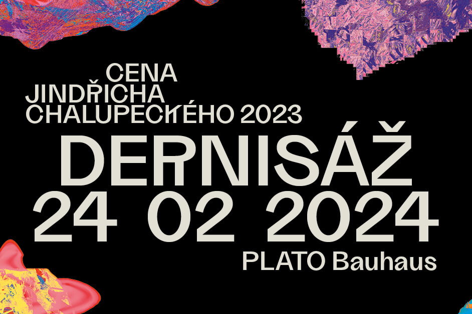 Cena Jindřicha Chalupeckého 2023: Dernisáž 